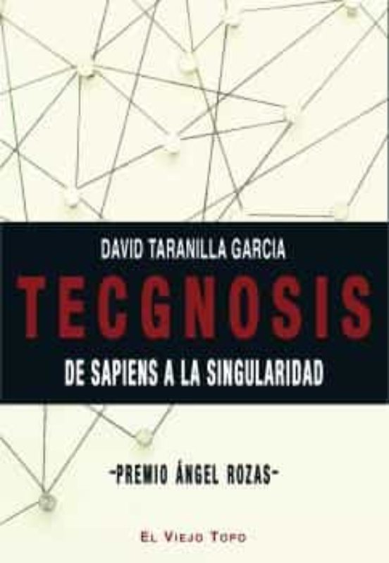 Tecgnosis: De Sapiens A La Singularidad
