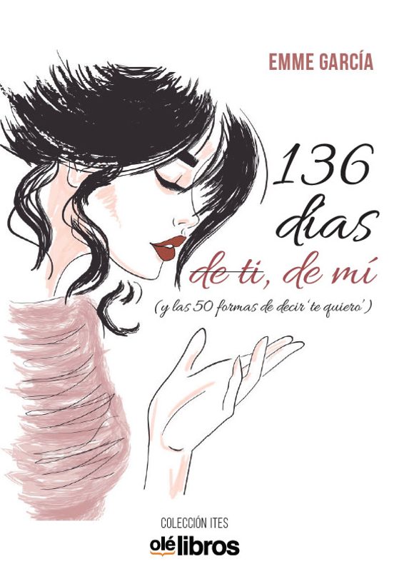 136 Dias De Ti De Mi: Y Las 50 Formas De Decir Te Quiero