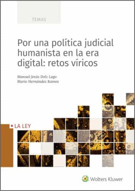 Por Una Política Judicial Humanista En La Era Digital: Retos Víricos