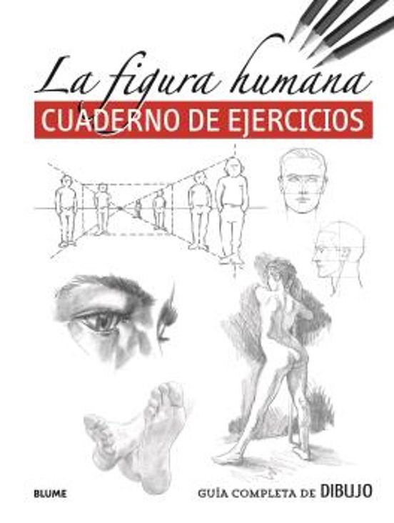 Guia Completa De Dibujo. La Figura Humana