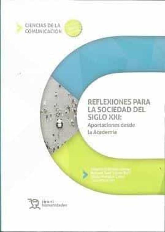 Reflexiones Para La Sociedad Del Siglo XXI: Aportaciones Desde La Academia