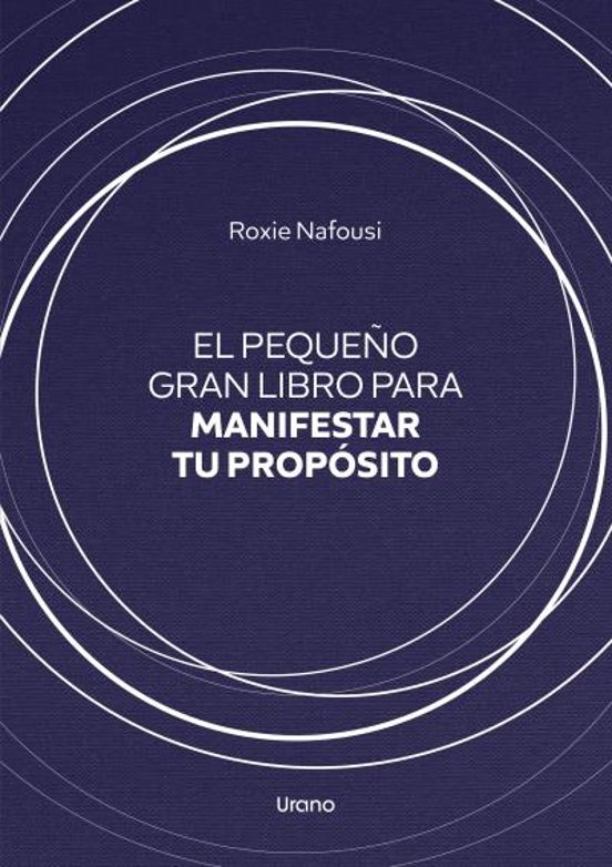 El Pequeño Gran Libro Para Manifestar Tu Propósito