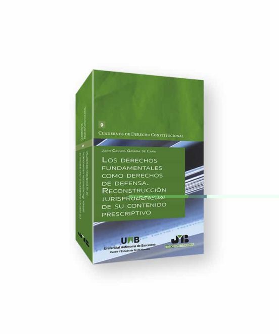 Derechos Fundamentales Como Derechos De Defensa: Reconstruccion Jurisp
