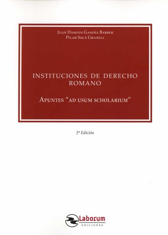 Instituciones De Derecho Romano: Apuntes Ad Usum Scholarium