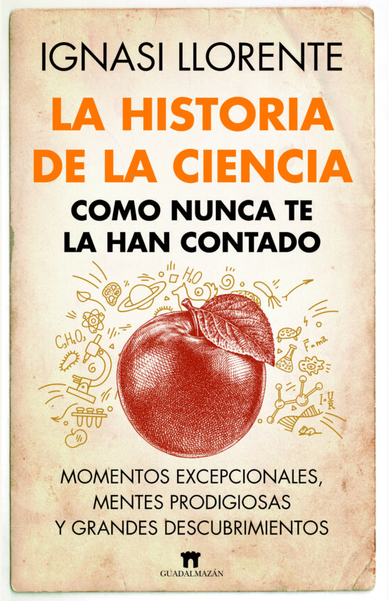 La Historia De La Ciencia Como Nunca Te La Han Contado