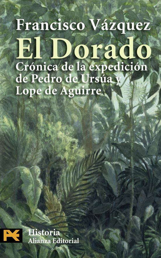 El Dorado: Cronica De La Expedicion De Pedro De Ursua Y Lope De A Guie