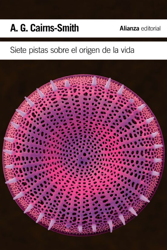 Siete Pistas Sobre El Origen De La Vida: Una Historia Cientifica En Cl