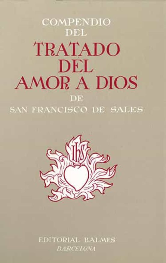 Compendio Del Tratado Del Amor A Dios