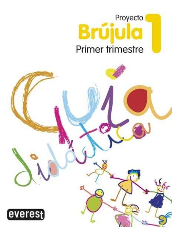 Proyecto Globalizado Brújula Primer Trimestre 1 Primaria. Guía Didácti
