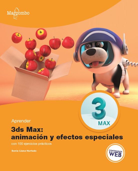 Aprender 3ds Max: Animación Y Efectos Especiales Con 100 Ejercicios Prácticos
