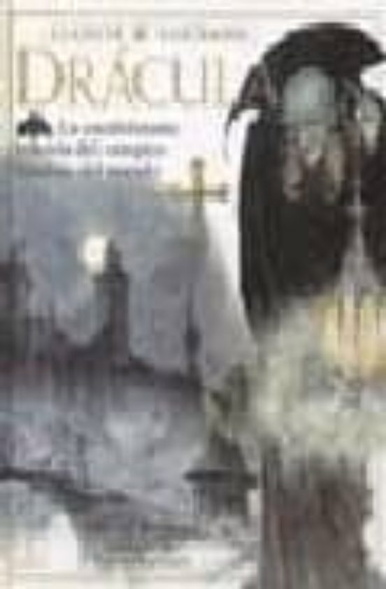 Dracula: La Escalofriante Historia Del Vampiro Favorito Del Mundo