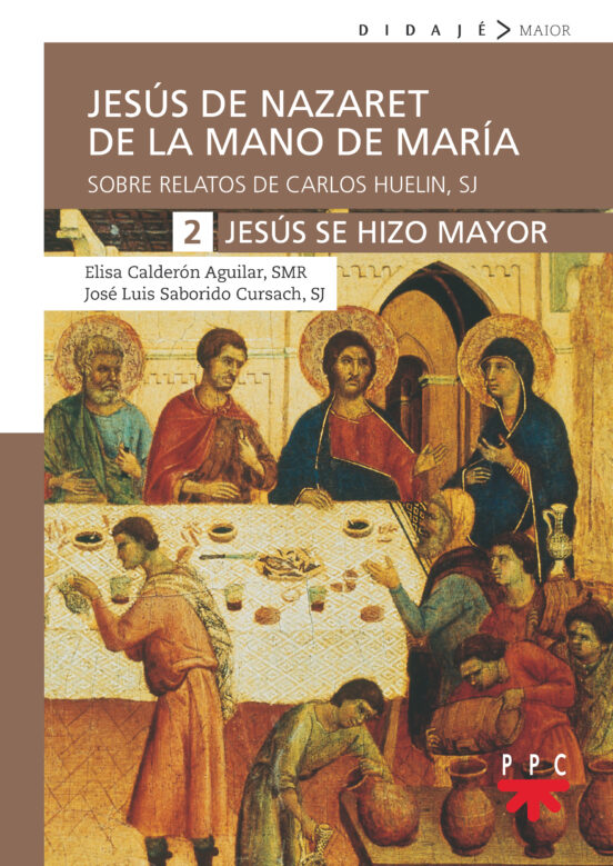 Jesus De Nazaret De La Mano De Maria 2: Jesús Se Hizo Mayor