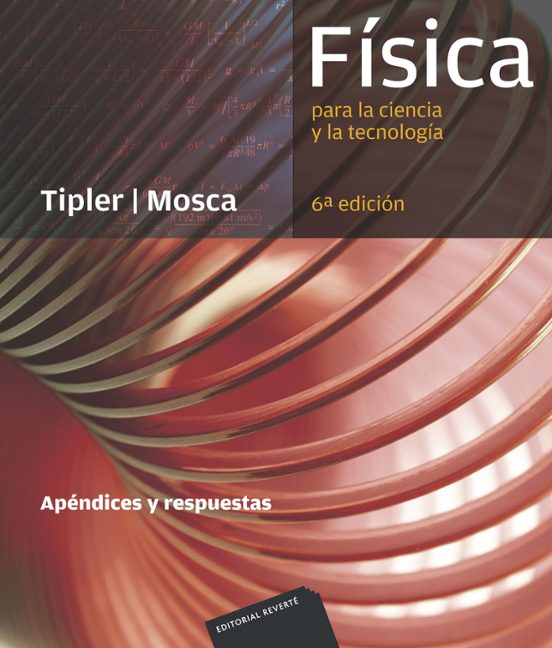 Física Para La Ciencia Y La Tecnología: Apéndices Y Respuestas