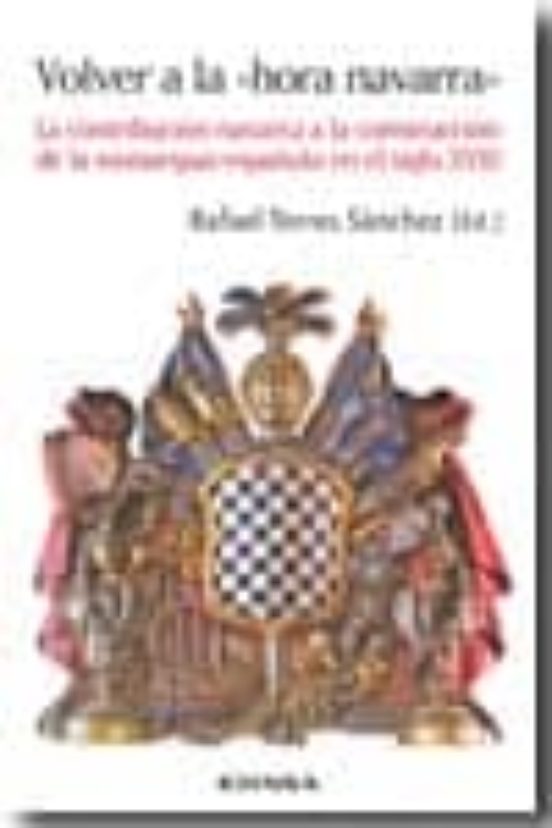 Volver A La Hora Navarra: La Contribucion Navarra A La Construcci On D