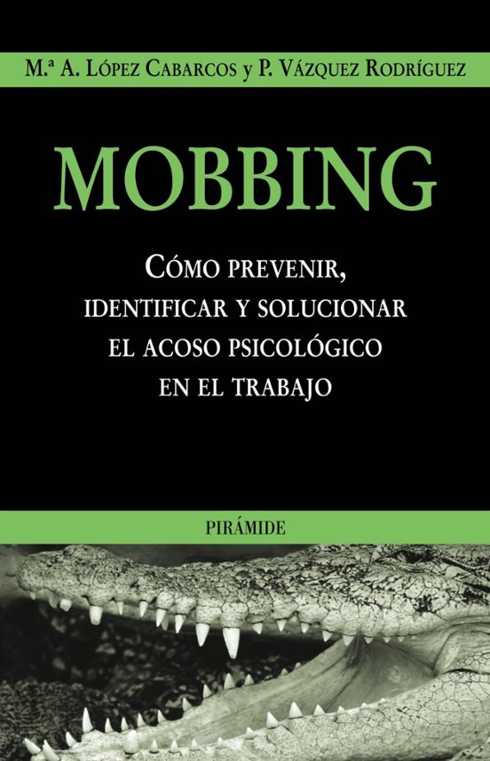 Mobbing: Como Prevenir Identificar y Solucionar el Acoso Psicolo Gico