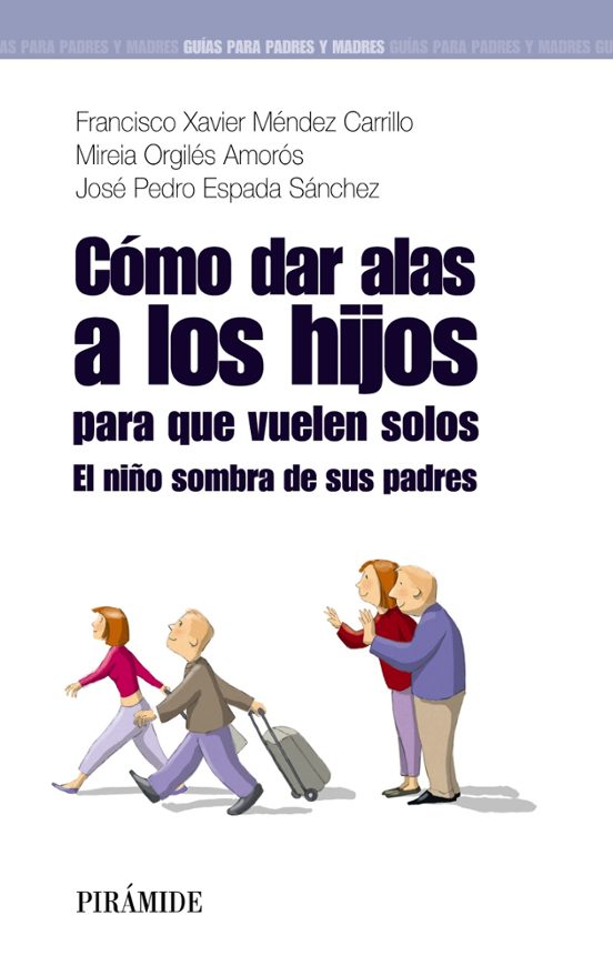 Como Dar Alas A Los Hijos Para Que Vuelen Solos: El Niño Sombra D E Su