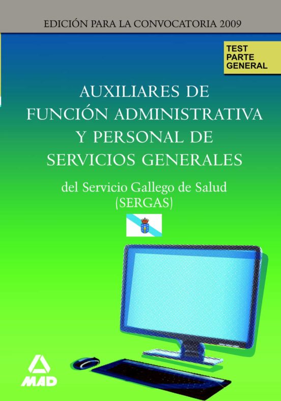 Auxiliares De Función Administrativa Y Personal De Servicios Generales Del Servicio Gallego De Salud . Test Parte General
