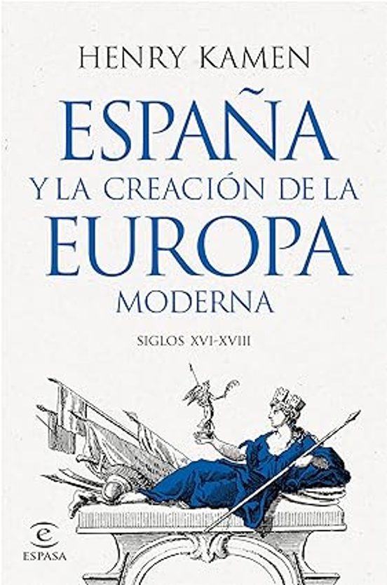 España Y La Creación De La Europa Moderna