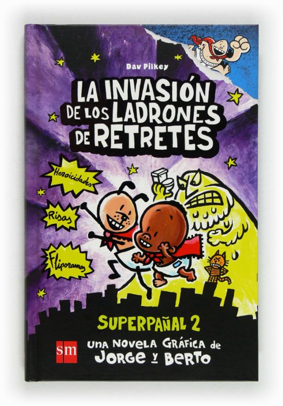 Capitan Calzoncillos Y La Invasion De Los Ladrones De Retretes