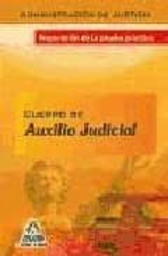 Cuerpo De Auxilio Judicial De La Administración De Justicia. Preparación De La Prueba Práctica