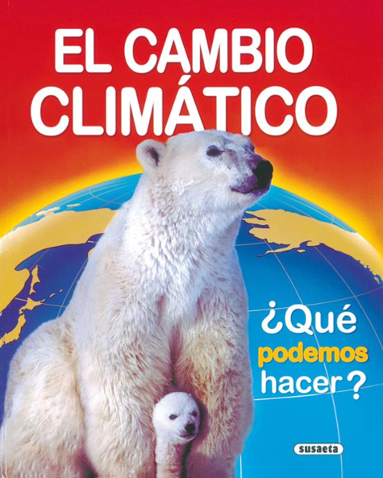 El Cambio Climatico ¿que Podemos Hacer?