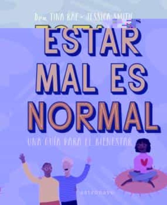 Estar mal es normal. Una guía para el bienestar