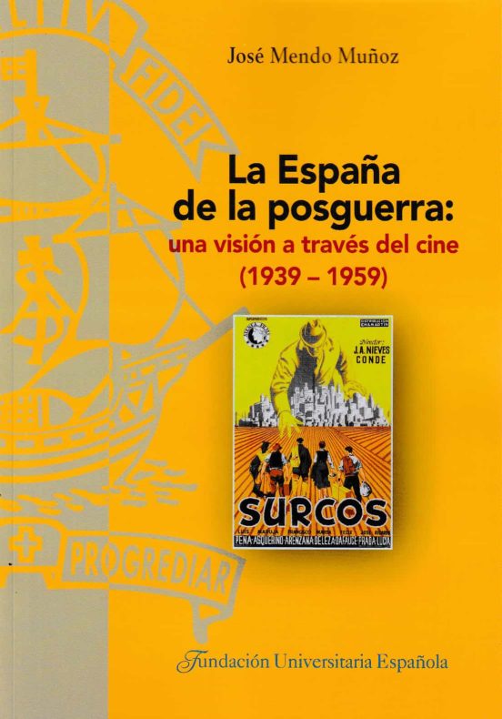 La España De La Posguerra: Una Vision A Traves Del Cine