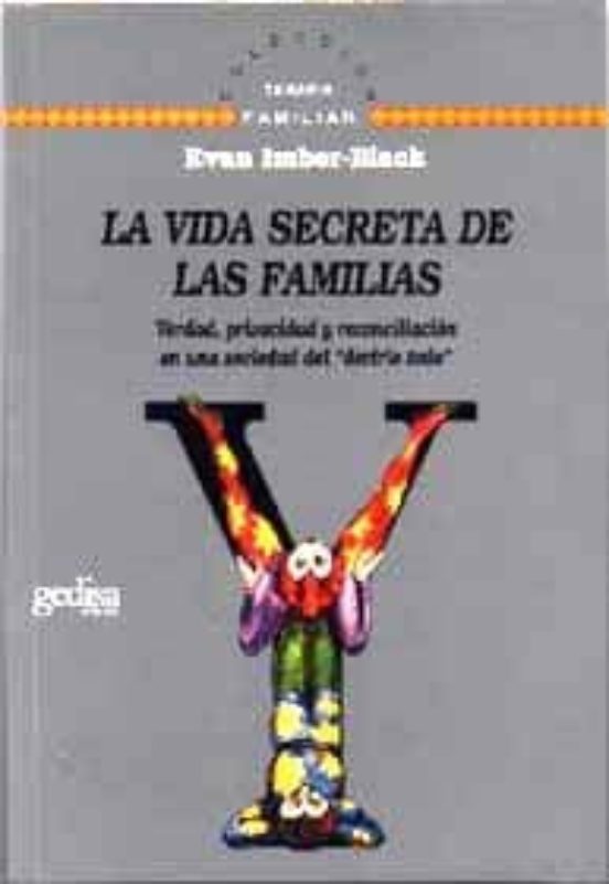 La Vida Secreta De Las Familias: Verdad Privacidad Y Reconciliac Ion E