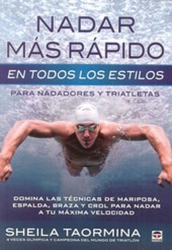 Nadar Mas Rapido en Todos los Estilos para Nadadores y Triatletas