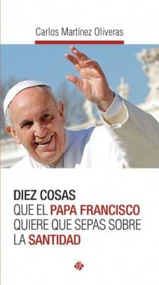 Diez Cosas Que El Papa Francisco Quiere Que Sepas Sobre La Santidad