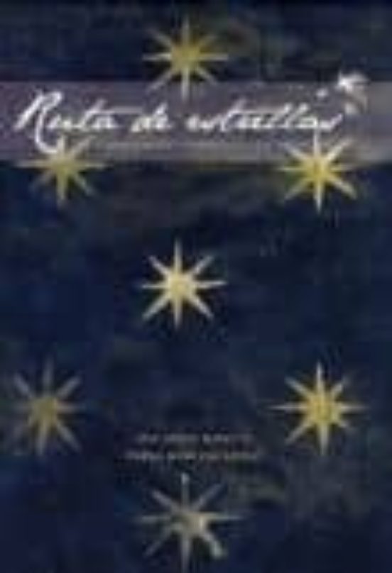 Ruta De Estrellas. El Camino De Santiago En Aragon