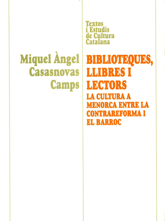 Biblioteques Llibres I Lectors La Cultura A Menorca Entre Contra Refor