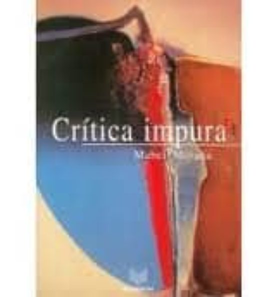 Critica Impura: Estudios De Literatura Y Cultura Latinoamericana