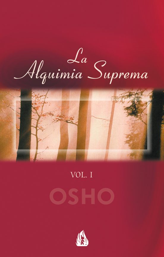 La Alquimia Suprema : Discursos Sobre El Atma Puja Upanis Had