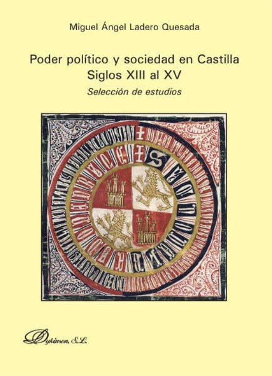 Poder Politico Y Sociedad En Castilla. Siglos Xiii Al Xv: Selecci On D