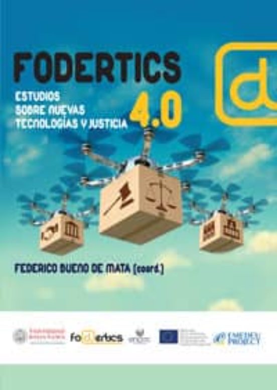 Fodertics 40: Estudios Sobre Nuevas Tecnologias Y Justicia