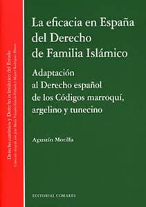 La Eficacia En España Del Derecho De Familia Islamico: Adaptacion Al D