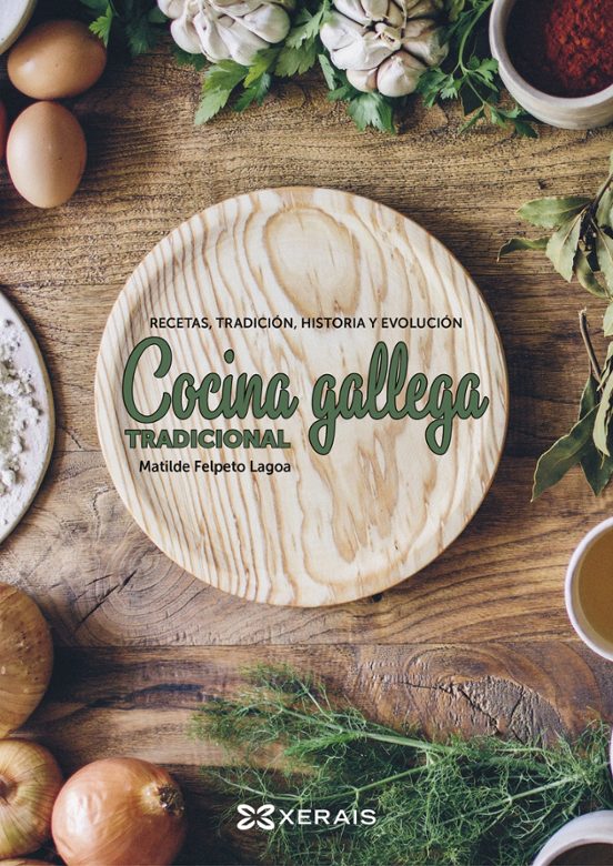 Cocina Gallega Tradicional: Recetas Tradicion Historia Y Evolucion