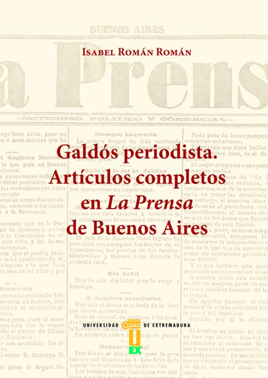Galdós Periodista. Artículos Completos En La Prensa De Buenos Aires