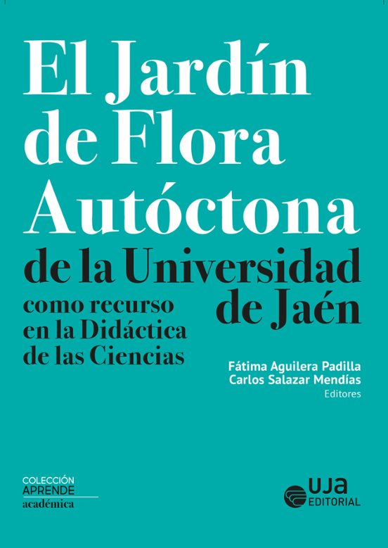 El Jardín De Flora Autóctona De La Universidad De Jaén Como Recurso En La Didáctica De Las Ciencias