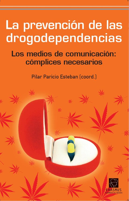 Prevencion De Las Drogodependencias: Los Medios De Comunicacion Compli