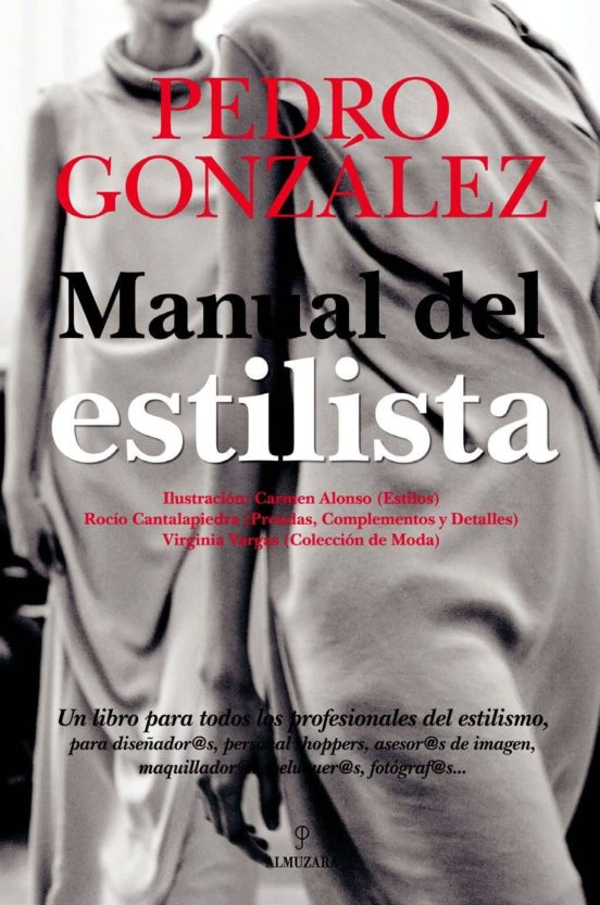 Manual Del Estilista: Un Libro Para Todos Los Profesionales Del E Stil