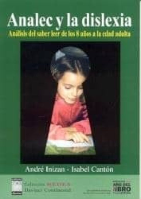 Analec Y La Dislexia: Analisis Del Saber Leer De Los 8 Años A La Edad
