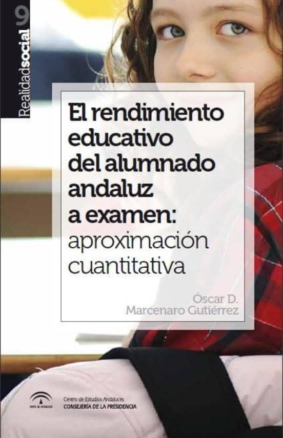 El Rendimiento Educativo Del Alumnado Andaluz A Examen