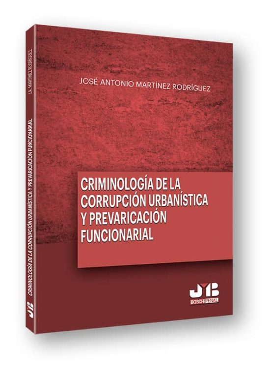 Criminologia De La Corrupcion Urbanistica Y Prevaricacion Funcionarial