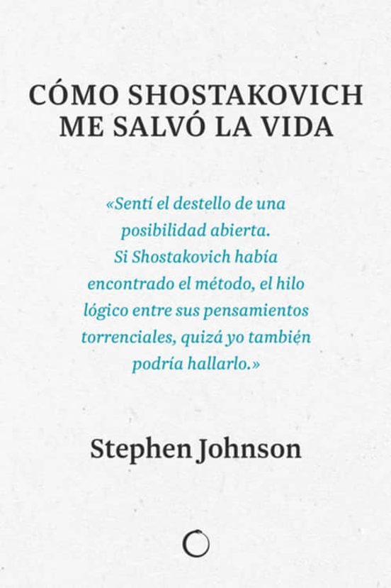 Como Shostakovich Me Salvo La Vida = How Shostakovich Changed My Mind