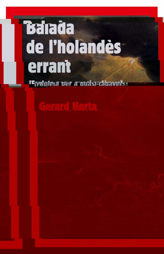 Balada De L Holandes Errant: Fauleta Per A Quasi Cadavers