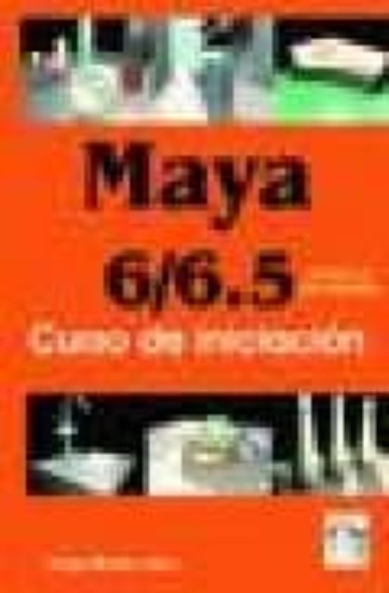 Maya 6/6.5: Curso De Iniciacion