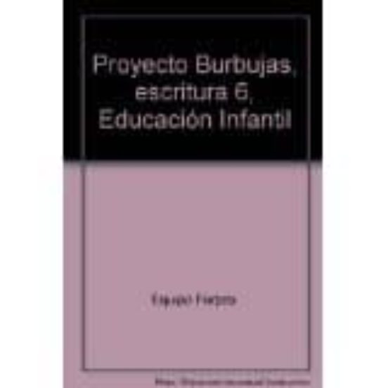 Cuaderno Escritura 6 Proyecto Burbujas Educacion Infantil