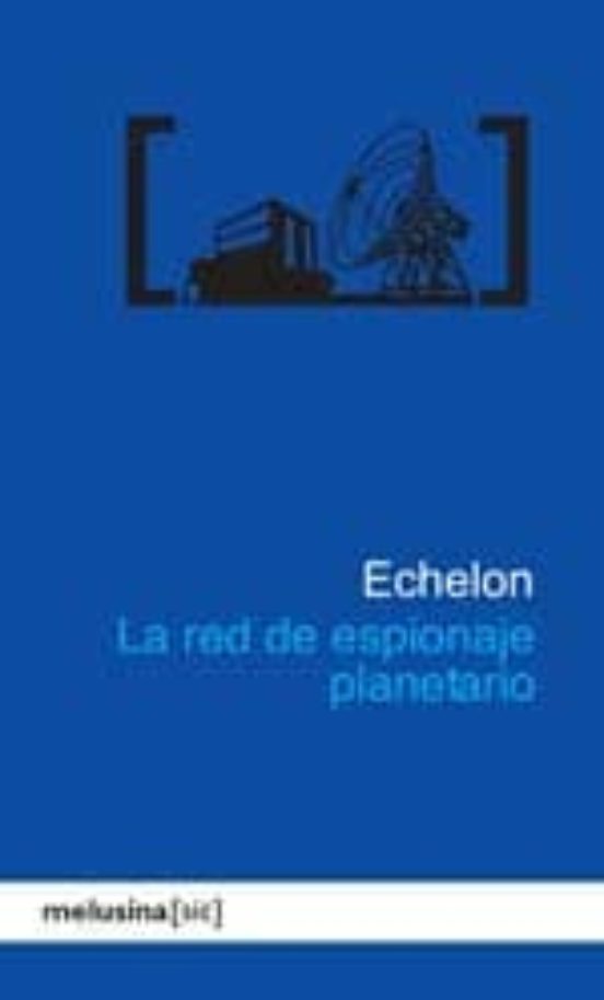 Echelon La Red De Espionaje Planetario